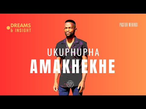 Ukuphupha amakhekhe | @pastorweningi