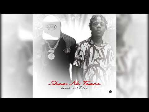 Leak and Juice - Show No Tears [Audio]
