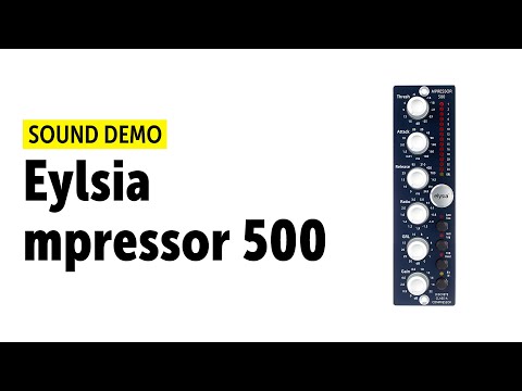 Eylsia mpressor 500 Sound Demo