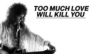 Brian May Too much Love will kill you Music