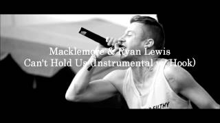 Macklemore &amp; Ryan Lewis - Can't Hold Us (Instrumental w/ Hook)