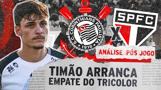 TIMÃO BUSCA EMPATE COM O TRICOLOR! ANÁLISE PÓS-JOGO - CORINTHIANS 1x1 SÃO PAULO - PAULISTÃO