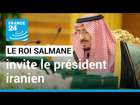 Le roi Salmane invite le président iranien en Arabie saoudite pour sceller leur alliance