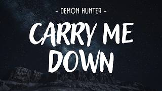 Demon Hunter - Carry Me Down [Lyrics]