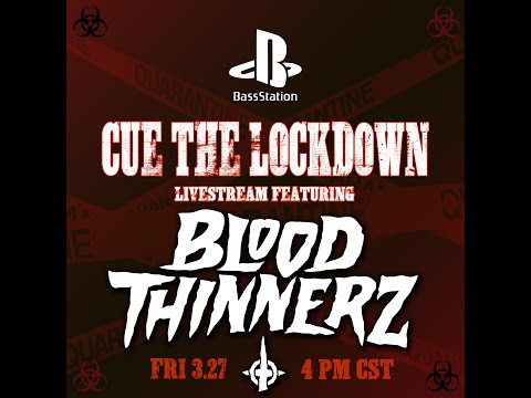 BloodThinnerz - Cue The Lockdown - Live Stream March 2020