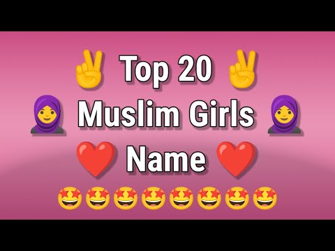 Top 20 Names For Muslim Girls🧕🤩😇| Cute Muslim Girls Name ✌️😘❤️