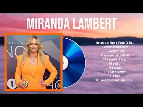 Greatest Hits Miranda Lambert full album 2024 ~ Top Artists To Listen 2024