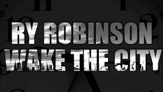 RY ROBINSON- WAKE THE CITY (TORONTO)