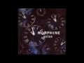 Morphine : Eleven O'Clock (Hi N Dry Version)