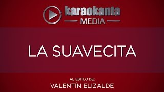 Karaokanta - Valentín Elizalde - La suavecita