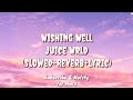 Wishing Well Slowed Reverb Lyric Juice Wrld
