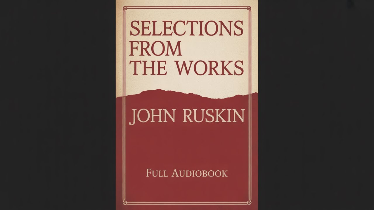 Selections From the Works of John Ruskin