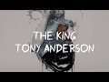 The King - Tony Anderson