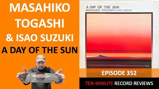 Masahiko Togashi &amp; Isao Suzuki - A Day Of The Sun (Episode 352)