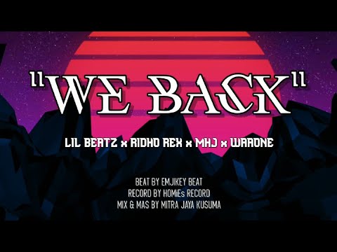 Lil Beatz - WE BACK x Ridho Rex x Dunia MHJ x WaaOne