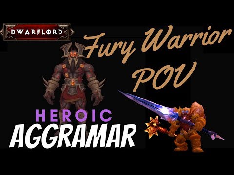 Aggramar Heroic vs The Dwarf Lord - Fury Warrior POV - Cinematic Kill