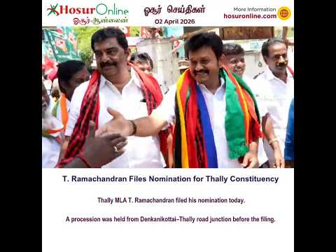 T. Ramachandran Files Nomination for Thally Constituency
