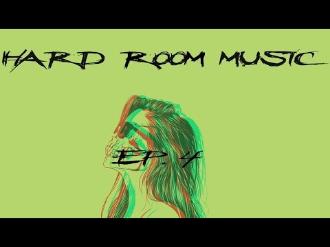 EPISODE #4 [HARD ROOM MUSIC] Best Tracks