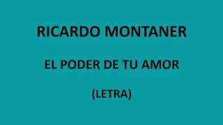 Ricardo Montaner - El poder de tu amor (Letra/Lyrics)