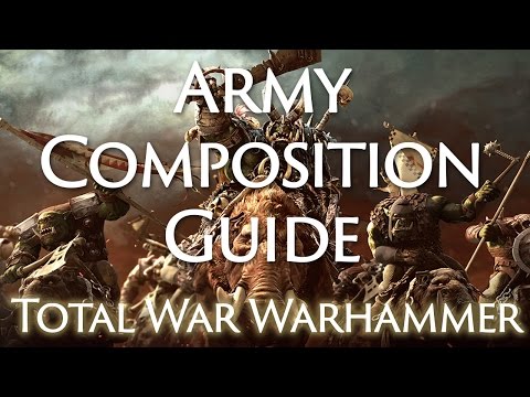Total War Warhammer Guide: Army Composition