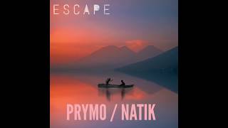 Natik &amp; Prymo - &quot;Escape&quot; (Soundtrack)