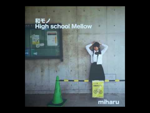 和モノ High School Mellow Vol.1 / miharu | Part. 1