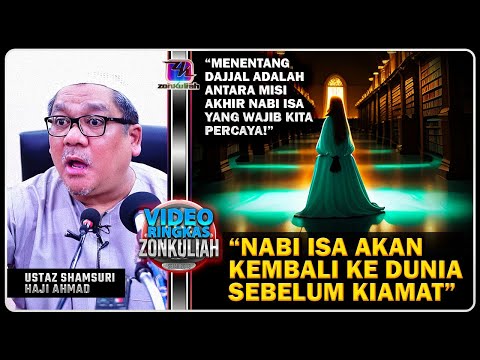TAZKIRAH : 'Nabi Isa Akan Kembali Sebelum Dunia Kiamat' - Ustaz Shamsuri Ahmad