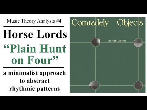 Music Theory Analysis #4 - Horse Lords - "Plain Hunt on Four"