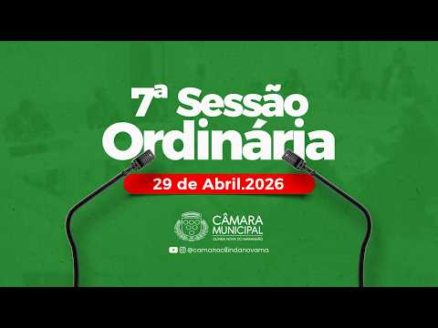 7ª Sessão Ordinária Deliberativa da Câmara Municipal de Olinda Nova do Maranhão-MA | 29/04/2026