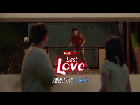REGAL STUDIO Presents LAST LOVE | Every Sunday on GMA | Regal Entertainment Inc.