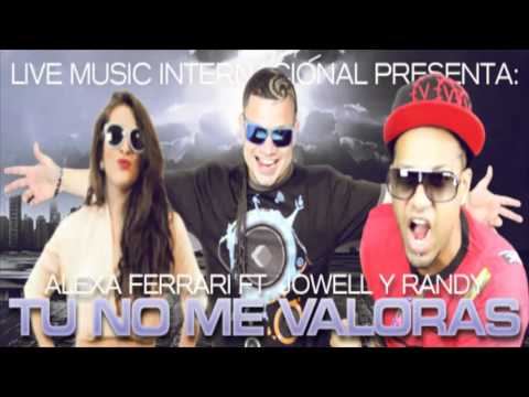 Jowell & Randy Ft Alexa Ferrari - Tu No Me Valoras