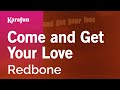 Come and Get Your Love - Redbone | Karaoke Version | KaraFun