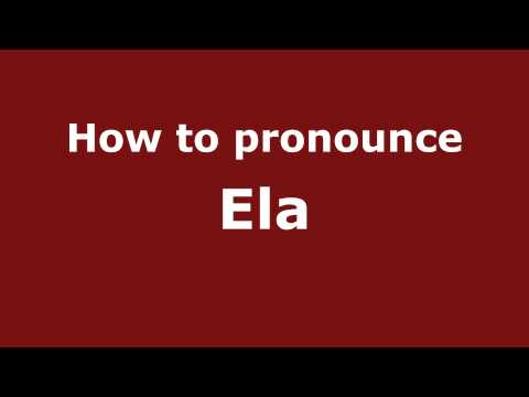 How to pronounce Ela