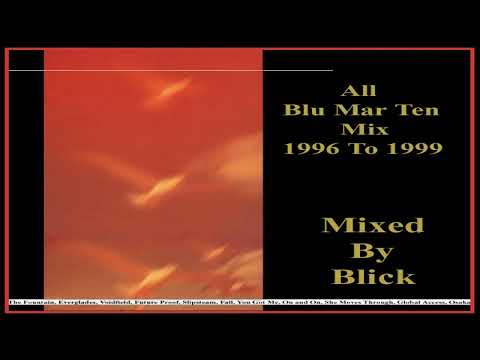 All Blu Mar Ten Mix   1996 To 1999 - Mixed By Blick