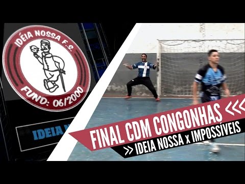 Ideia Nossa x Impossíveis - Final 2ª Copa CDM Congonhas 2014 (Série Prata)