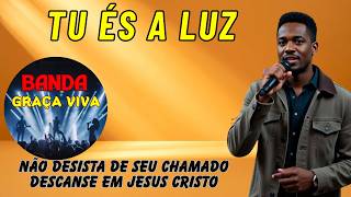 Um Chamado Pastoral - TU ÉS A LÚZ (Banda Graça Viva Oficial)