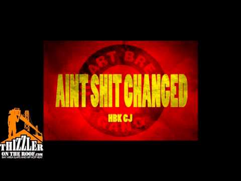 HBK CJ - Ain't Shit Changed Prod by Nick Maples