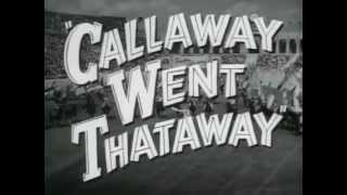 Callaway Went Thataway   Original Trailer