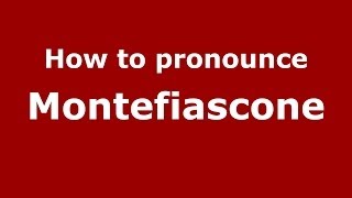 How to pronounce Montefiascone