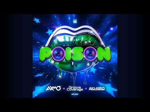 AXMO x Groove Coverage x AKI-HIRO - Poison