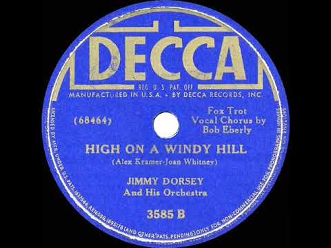 1941 HITS ARCHIVE: High On A Windy Hill - Jimmy Dorsey (Bob Eberly, vocal)