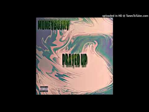 MoneyBoJay - Prayed Up [Prod.Evince]