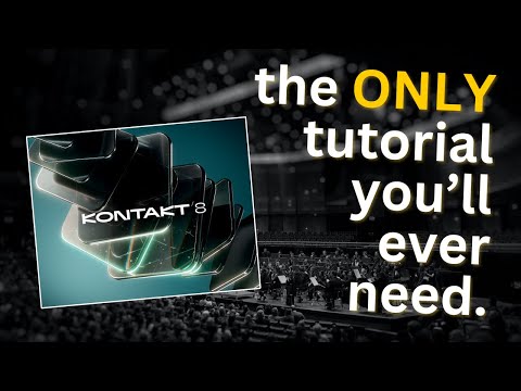 Kontakt for Beginners: The ONLY Tutorial You'll Ever Need.