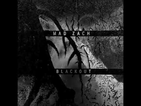 Mad Zach - Blackout