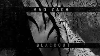 Mad Zach - Blackout