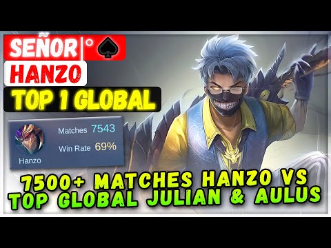 7500+ Matches No.1 Hanzo VS Top Global Julian & Aulus [ Top 1 Global Hanzo ] Señor|°♤ Mobile Legends