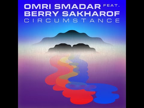 Omri Smadar feat. Berry Sakharof - Circumstance