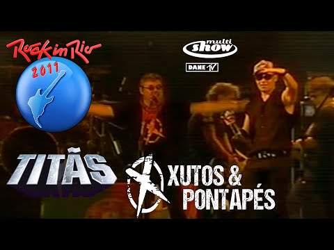 Rock in Rio 2011 - Titãs & Xutos e Pontapés