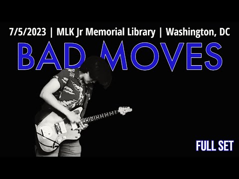 2023-07.05 Bad Moves @ MLK Jr Memorial Library (Washington, DC) | [FULL SET]