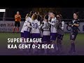 Super League: KAA Gent 0-2 RSCA Women